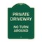 Signmission Designer Series-Private Driveway No Turn Around Green Heavy-Gauge Aluminum, 24" x 18", G-1824-9927 A-DES-G-1824-9927 - alternate 1
